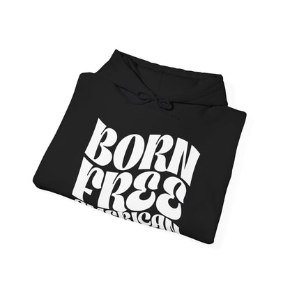 Born Free American - Hooded Sweatshirt