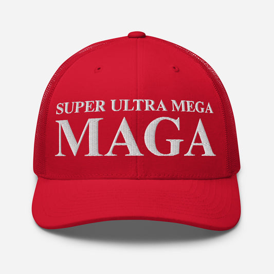 SUPER ULTRA MEGA MAGA - Trucker Hat