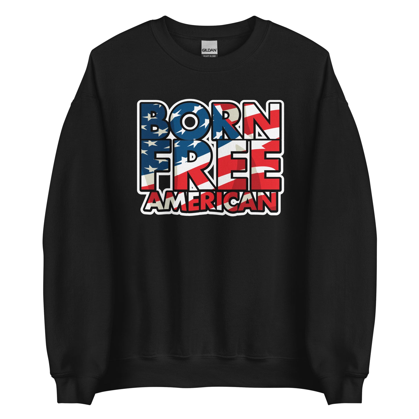 Born Free American (Flag) Sweatshirt