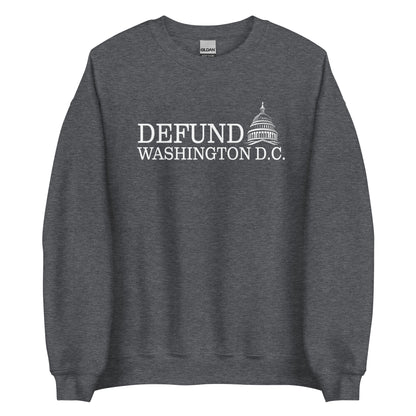 Defund Washington D.C. Sweatshirt