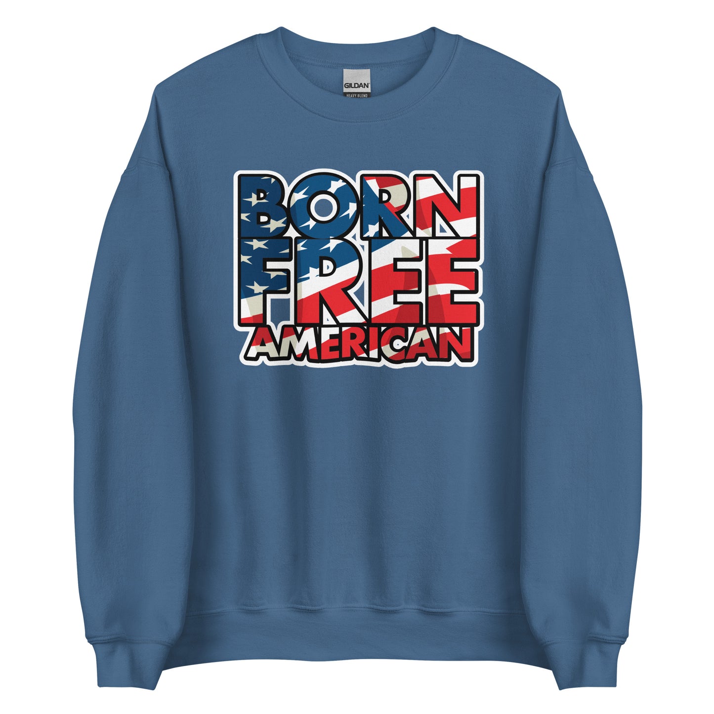 Born Free American (Flag) Sweatshirt