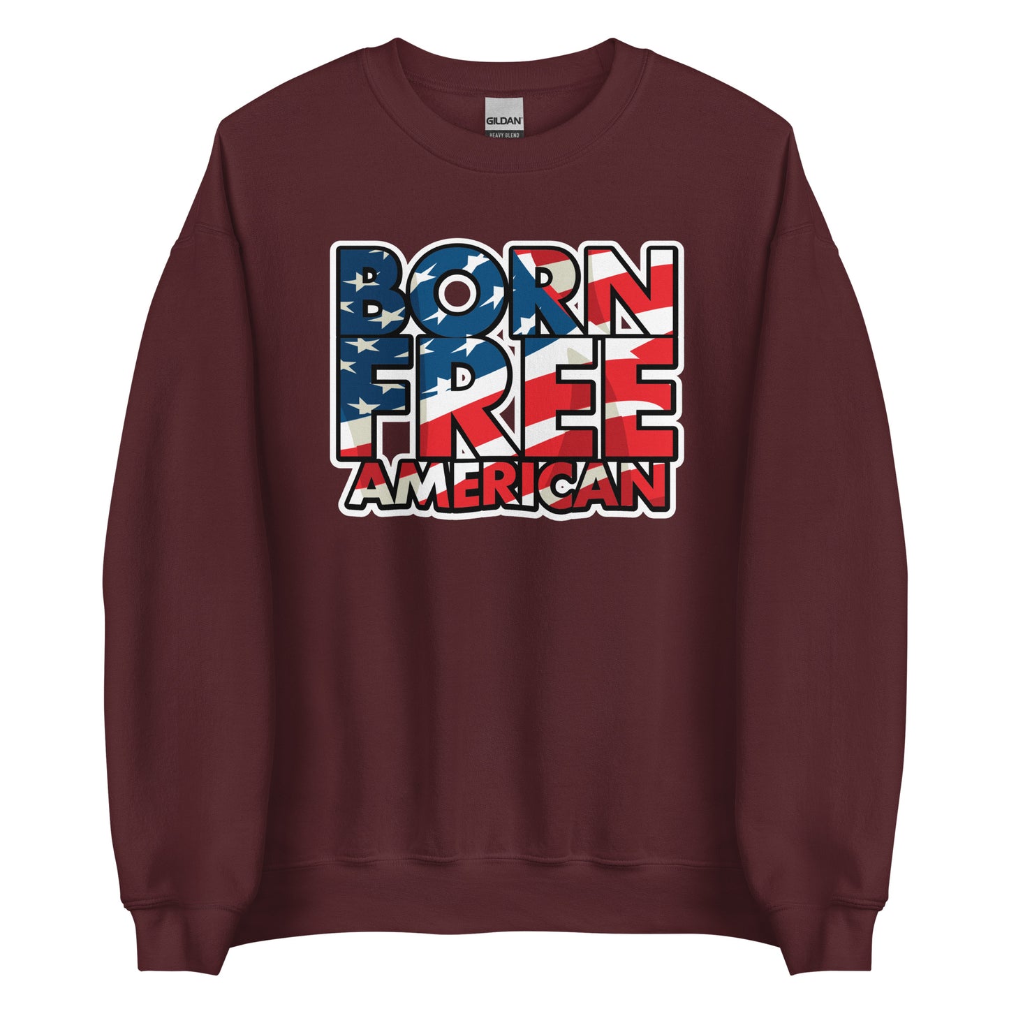 Born Free American (Flag) Sweatshirt